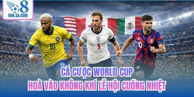 Cá Cược World Cup