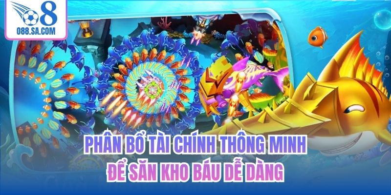 Phân bổ tài chính thông minh để săn kho báu dễ dàng