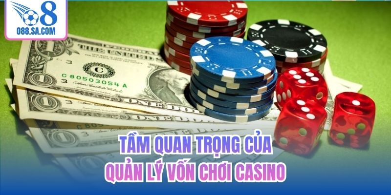 Tầm quan trọng của quản lý vốn chơi casino