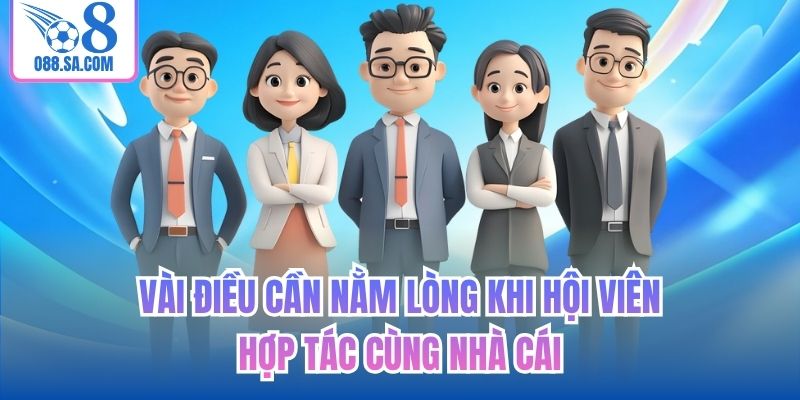 Vài điều cần nằm lòng khi hội viên hợp tác cùng nhà cái